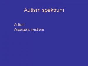 Autism spektrum Autism Aspergers syndrom Ett spektrum IQ