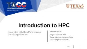 Introduction to HPC Interacting with High Performance Computing