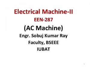 Electrical MachineII EEN287 AC Machine Engr Sobuj Kumar