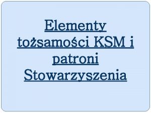 Elementy tosamoci KSM i patroni Stowarzyszenia Patroni Katolickiego