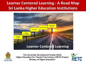 Learner Centered Learning A Road Map Sri Lanka