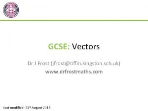GCSE Vectors Dr J Frost jfrosttiffin kingston sch