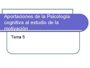 Aportaciones de la Psicologa cognitiva al estudio de