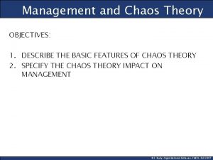 Chaos theory management