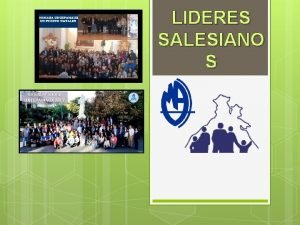 LIDERES SALESIANO S Historia EVOLUCIN Modelo de autoridad