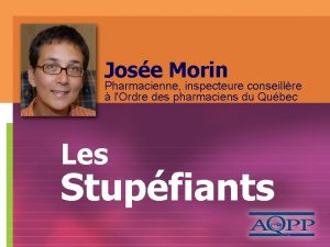 Jose Morin Pharmacienne inspecteure conseillre lOrdre des pharmaciens