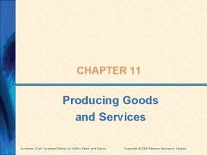 CHAPTER 11 Producing Goods and Services Business Sixth
