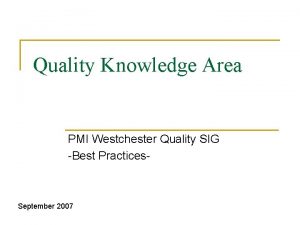 Quality Knowledge Area PMI Westchester Quality SIG Best