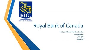 Royal Bank of Canada BUS 419 Advanced Derivatives