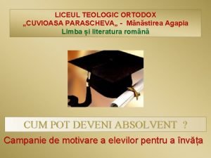 LICEUL TEOLOGIC ORTODOX CUVIOASA PARASCHEVA Mnstirea Agapia Limba