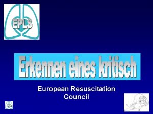 European Resuscitation Council Erkennen und initiales Management eines