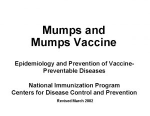 Mumps and Mumps Vaccine Epidemiology and Prevention of