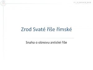 VY32INOVACE06 09 Zrod Svat e msk Snaha o