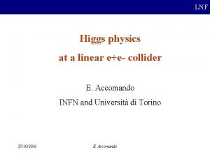 LNF Higgs physics at a linear ee collider