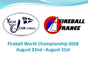 Fireball World Championship 2018 August 22 nd August