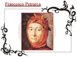 Francesco Petrarca The famous expression of Petrarch Il