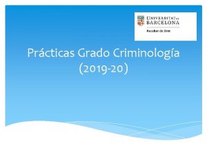 Prcticas Grado Criminologa 2019 20 Sesin informativa contenido