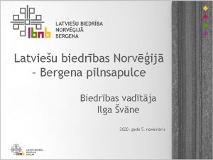 Latvieu biedrbas Norvij Bergena pilnsapulce Biedrbas vadtja Ilga