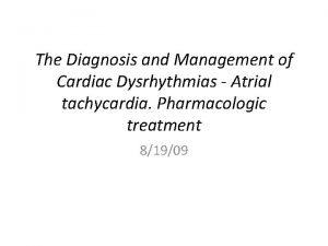 The Diagnosis and Management of Cardiac Dysrhythmias Atrial