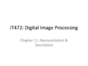 Representation and description in digital image processing