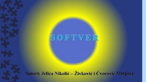 SOFTVER Autori Jelica Nikoli ivkovi i vorovi Mirjana SOFTVER Autori Jelica Nikoli ivkovi i vorovi Mirjana