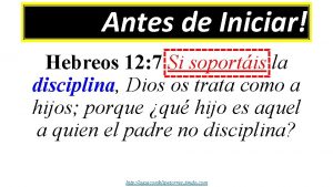 Antes de Iniciar Hebreos 12 7 Si soportis