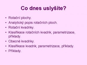 Co dnes uslyte Rotan plochy Analytick popis rotanch