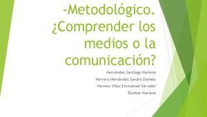 Metodolgico Comprender los medios o la comunicacin Hernndez