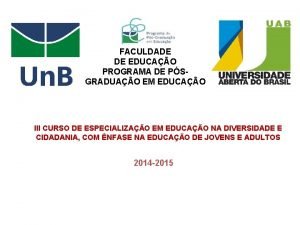 FACULDADE DE EDUCAO PROGRAMA DE PSGRADUAO EM EDUCAO