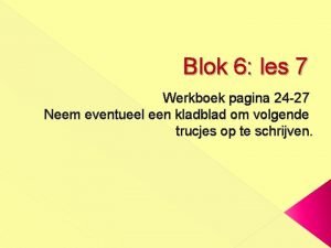 Blok 6 les 7 Werkboek pagina 24 27