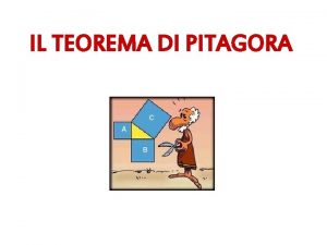 IL TEOREMA DI PITAGORA Pitagora un genio matematico