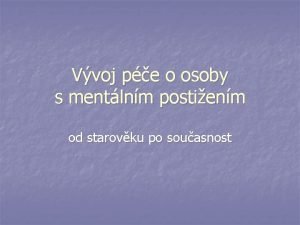 Vvoj pe o osoby s mentlnm postienm od