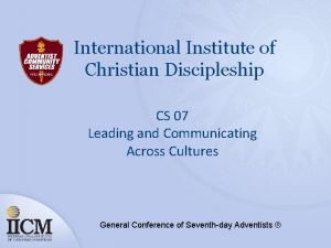 International Institute of Christian Discipleship CS 07 Leading