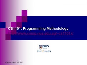 CS 1101 Programming Methodology http www comp nus