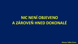 NIC NEN OBJEVENO A ZROVE HNED DOKONAL Marcus