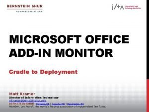 MICROSOFT OFFICE ADDIN MONITOR Cradle to Deployment Matt