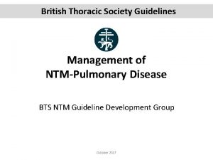 British Thoracic Society Guidelines Management of NTMPulmonary Disease