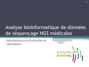 1 Analyse bioinformatique de donnes de squenage NGS