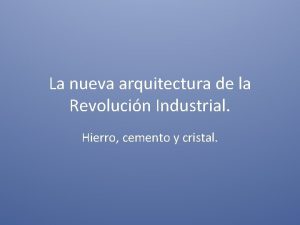 La nueva arquitectura de la Revolucin Industrial Hierro