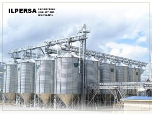 ILPERSA ENGINEERING QUALITY AND INNOVATION ILPERSA ENGINEERING QUALITY