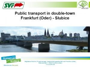 Public transport in doubletown Frankfurt Oder Subice Magdalena