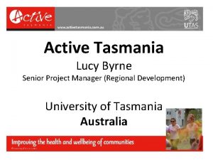 Active Tasmania Lucy Byrne Senior Project Manager Regional