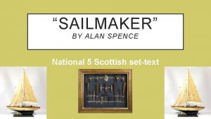 SAILMAKER BY ALAN SPENCE National 5 Scottish settext