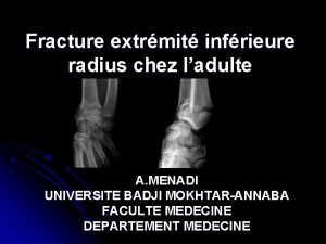 Fracture extrmit infrieure radius chez ladulte A MENADI