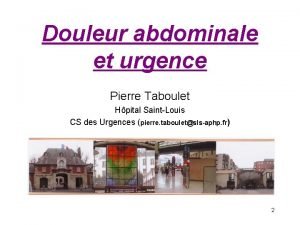 Douleur abdominale et urgence Pierre Taboulet Hpital SaintLouis