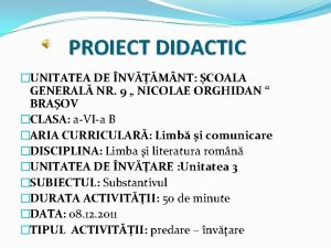 PROIECT DIDACTIC UNITATEA DE NVM NT COALA GENERAL