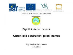 Digitln uebn materil Chronick obstrukn plicn nemoc Ing