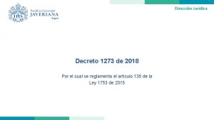 Direccin Jurdica Decreto 1273 de 2018 Por el