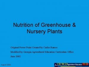 Nutrition of Greenhouse Nursery Plants Original Power Point