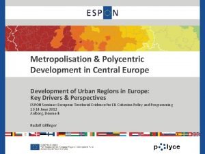 Metropolisation Polycentric Europe Development in Central Development of